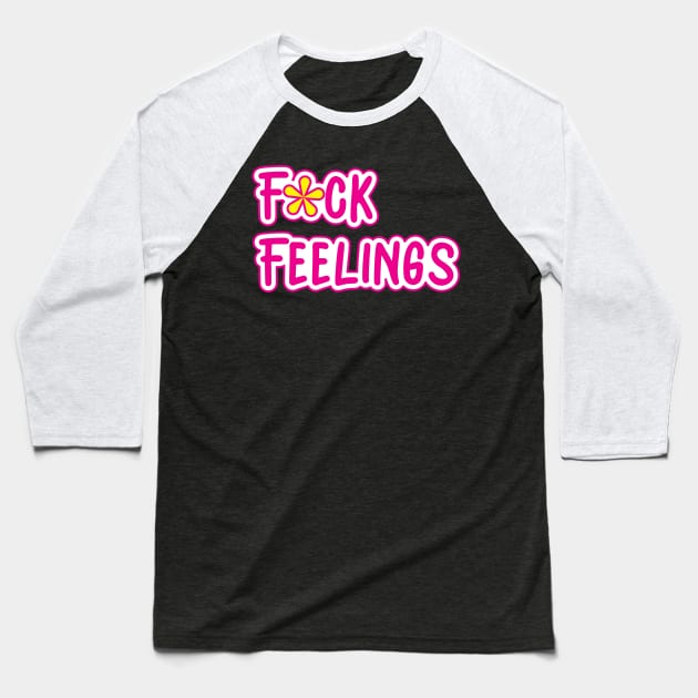 Fuck Feelings Baseball T-Shirt by NovaTeeShop